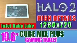 10.6'' Cube Mix Plus Halo 2 (PC) High DETAILS Intel Kaby Lake Intel HD Graphic 615