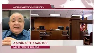 ASPECTOS A CONSIDERAR AL CONTRATAR LOS SERVICIOS DE UN ABOGADO DE MIGRACIÓN EN EE. UU.