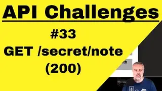 API Testing Challenges 33 - How To - GET authorized secret note 200