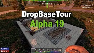 7 Days to Die Alpha 19 - Drop Base Tour