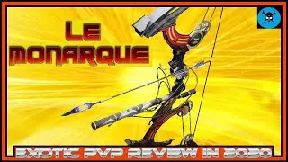LE MONARQUE Exotic Bow Review for PvP!  The Best Crucible Bow in 2020!?