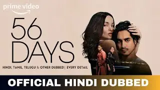 56 Days Hindi Dubbed & Every Detail Details | 56 Days Trailer Hindi | Amazon Prime Video