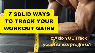 7 Best Ways to Track Your gym and fitness progress
