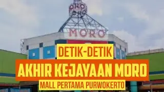 Akhirnya Moro Tutup! Detik-detik Akhir Kejayaan Mall Moro Purwokerto