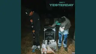Yesterday (feat. Dirty)