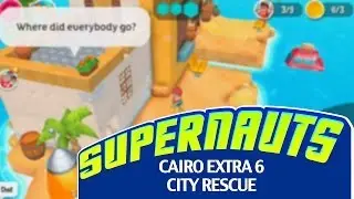 Supernauts Mission Guide: Cairo - Extra 6 (