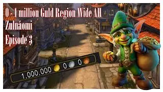 Episode 3.  0 - 1 mil guld Region Wide AH Zuln&aacute;omi