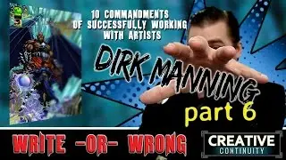Dirk Manning Write or Wrong PT 6 - The 10 Commandments of Successfully Working With Artists