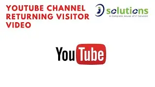YouTube Channel Returning Visitor Video | How to Set Returning Visitor Video in YouTube | isolutions