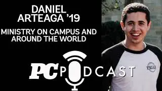 Daniel Arteaga '19 &ndash; Ministry on campus and around the world