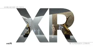 XR Multiplayer Gemeinsam erleben - Miteinander lernen