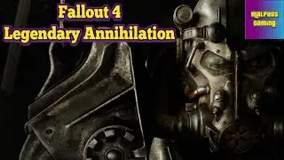 Fallout 4 Survival - Legendary Annihilation - Live Part 14