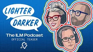 Lighter Darker | The ILM Podcast | 