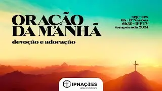 Ora&ccedil;&atilde;o da Manh&atilde; #954 TV404