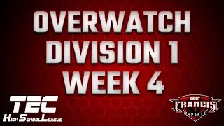 Week 4 TEC HSL Overwatch Division 1 Spring 2022