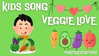 Kids Song- Veggie Love - TuneTalesFactory