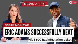 Eric Adams successfully beat his $300 rat infestation ticket