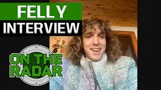 Felly Interview: 