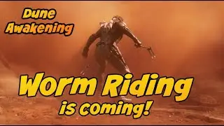 Confirmed? Sandworm Riding May Save Dune Awakening