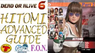Dead or Alive 6: HITOMI ADVANCED GUIDE Tutorial w/Force of Nature