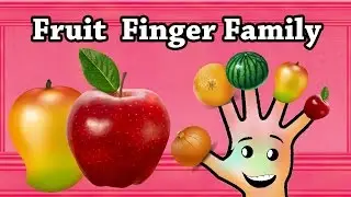 Fruit Finger Family | Nursery Finger Family Rhymes For Children | Daddy Family For Babies |