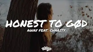 AWAY - Honest To G&oslash;d (feat. Charity) (Lyric / Lyrics Video)
