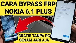 Cara Bypass Frp Nokia 6.1 Plus Lupa Akun Google Gratis Tanpa Komputer
