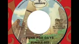 BUMBLE BEE UNLIMITED  Funk for days
