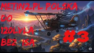 Metin2.PL Polska Lecimy do 120lvl bez ISa. #3 