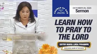 Sermon: Learn How to Pray to the Lord - Oct. 29, 2020 - Sister Maria Luisa Piraquive - CGMJCI