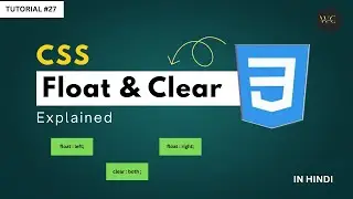 CSS Float And Clear | CSS Tutorial In Hindi 🚀| Frontend Development Course Tutorial - #27