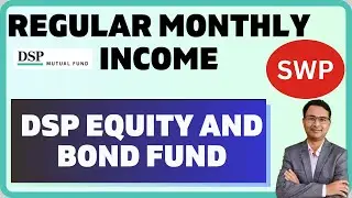 DSP Equity and Bond fund SWP | 15 years SWP details | Aggressive hybrid fund