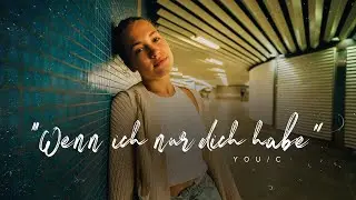 YOU/C - Wenn ich nur dich habe (Luna Simao Cover) - Official Video