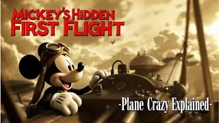 Mickey&rsquo;s Hidden First Flight: Plane Crazy Explained