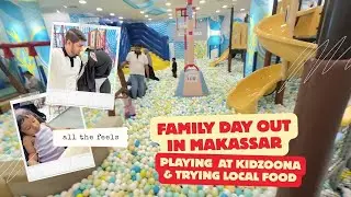 Family Day Out in Makassar | Playing at Kidzoona & Trying Local Food!