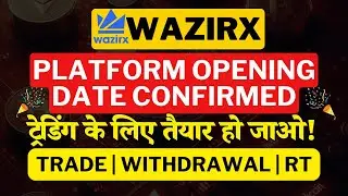 WazirX Re-Opening Date Confirmed | Wazirx Withdrawal Latest Update
