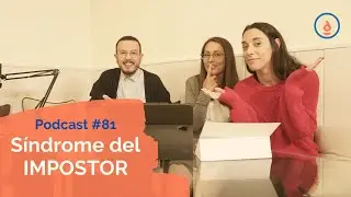 Síndrome del impostor: Podcast #81