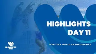 HIGHLIGHTS DAY 11 | 19th FINA World Championships Budapest 2022