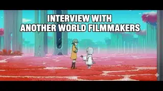 'Another World' Filmmakers Interview