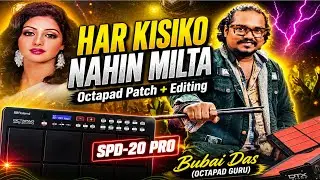 Har Kisiko Nahin Milta | Octapad Patch With Editing | SPD-20 Pro | Bubai Das | Radhe Radhe 🙏