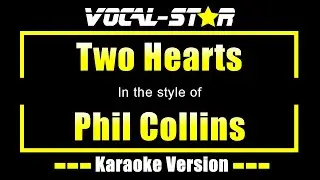 Phil Collins - Two Hearts (Karaoke Version) with Lyrics HD Vocal-Star Karaoke