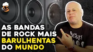 AS BANDAS MAIS BARULHENTAS DE TODOS OS TEMPOS! | TUPFS #240