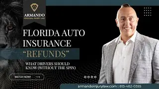 Florida&rsquo;s Auto Insurance &ldquo;Refunds&rdquo;: What They Really Mean with Attorney Armando Edmiston.