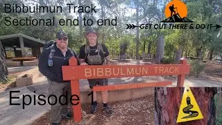 Bibbulmun Track Sectional End to End - Episode 1 - Northern Terminus to Hills Discovery Centre