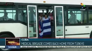 Cuba: Medical brigade comes back from T&uuml;rkiye