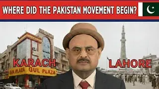 Karachi Gul plaza!Where did the movement for the establishment of Pakistan first take place? 