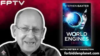 STEPHEN BAXTER (AND PETER F HAMILTON) TALK ABOUT WORLD ENGINES: CREATOR