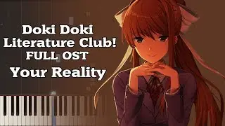 Doki Doki Literature Club! FULL OST - Your Reality [Piano Arrangement]