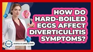 How Do Hard-Boiled Eggs Affect Diverticulitis Symptoms?