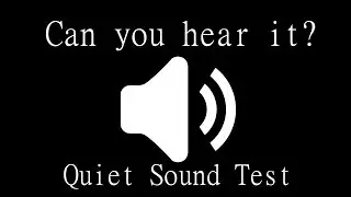Quiet Sound Test - Can You Hear This Audio?